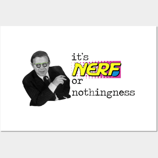 Nerf or Nothingness Posters and Art